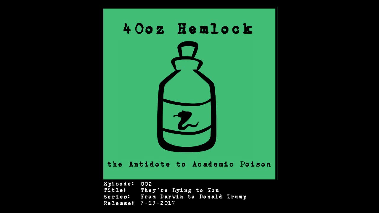 40oz Hemlock - 002 - They're Lying to You