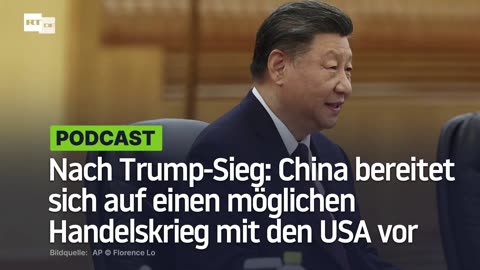 Nach Trump-Sieg: China bereitet sich auf einen möglichen Handelskrieg mit den USA vor