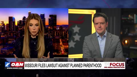 IN FOCUS: Missouri Files Lawsuit Against Planned Parenthood with Ryan Helfenbein - OAN