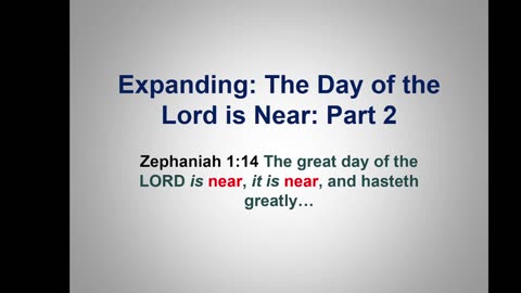 Bible Teaching: Day of the Lord is Near Part 1