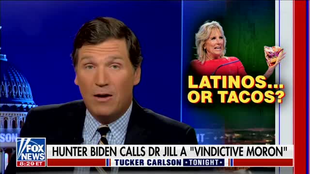 Tucker Has Evidence Concurring with Hunter that Jill Is a ‘Vindictive Moron’