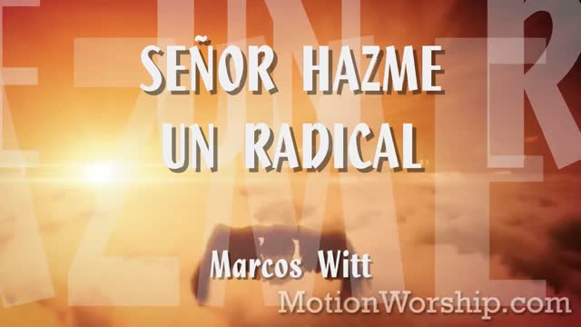 Señor hazme un radical - Marcos Witt