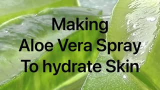 How To Make Aloe Vera Spray To Hydrate Skin