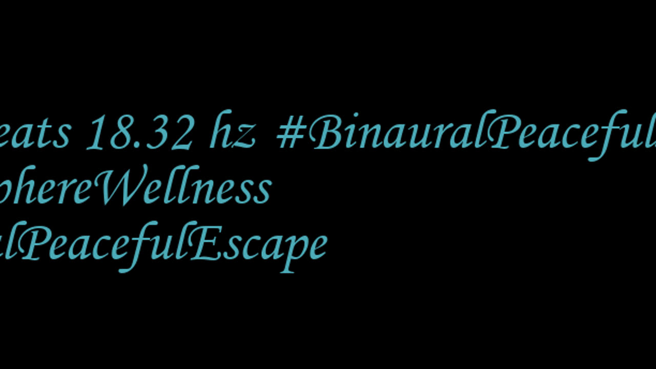 binaural_beats_18.32hz_BinauralRelaxingMusic BinauralRhythmicTherapy BinauralPeace