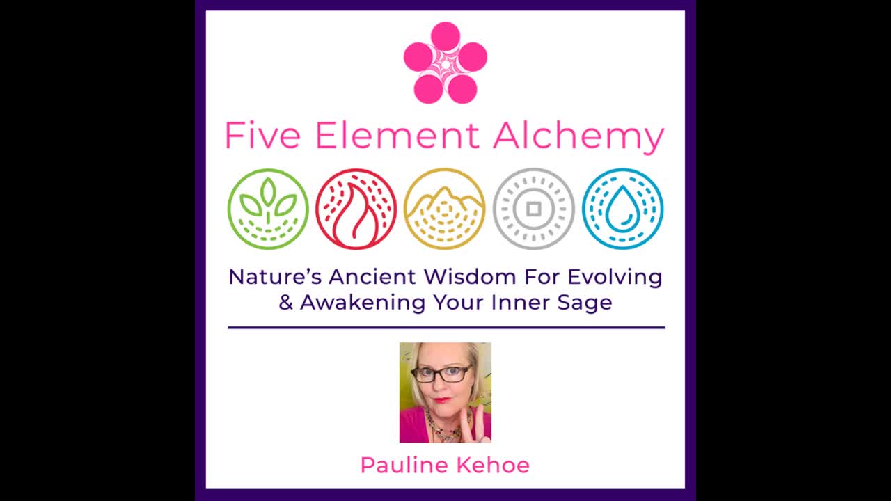 Pauline Interviews Cathy: Five Element Alchemy