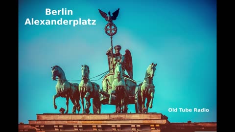 Berlin Alexanderplatz. BBC RADIO DRAMA