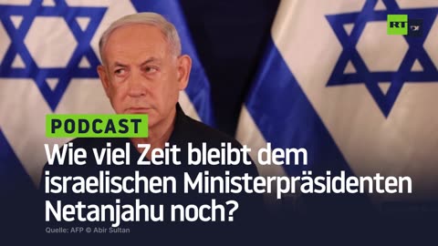 Wie viel Zeit bleibt dem israelischen Ministerpräsidenten Benjamin Netanjahu noch?