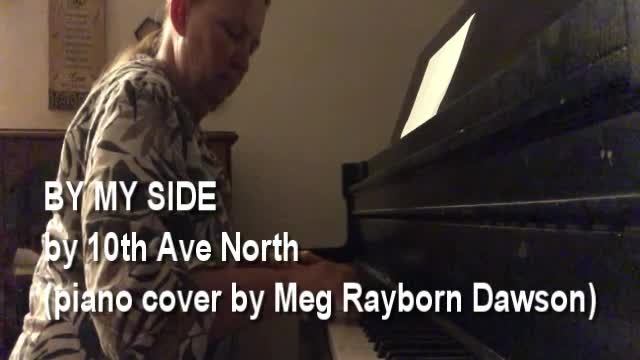 By my Side (10th Ave N) with Meg Rayborn Dawson for MegzMuzik/MegzPraze