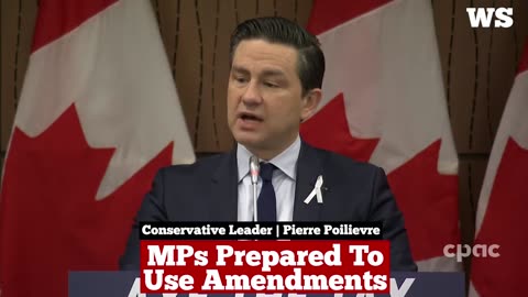 POILIEVRE MPS PREPARED TO USE AMENDMENTS