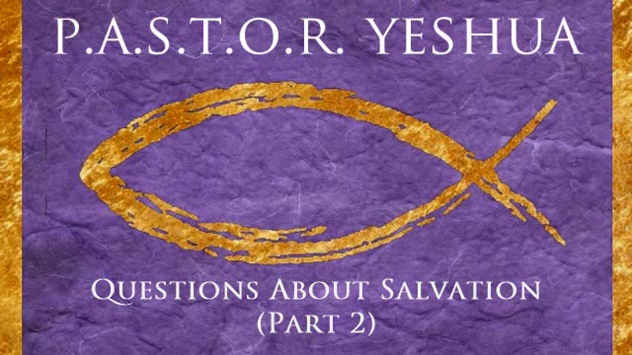 Questions About Salvation (Part 2)