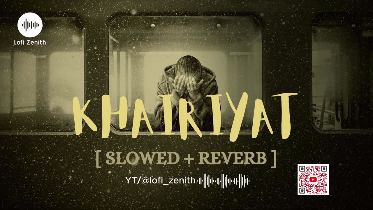 KHAIRIYAT - ARIJIT SINGH - [ SLOWED + REVERB ] #kheriyat #arijitsingh #lofimusic #trending