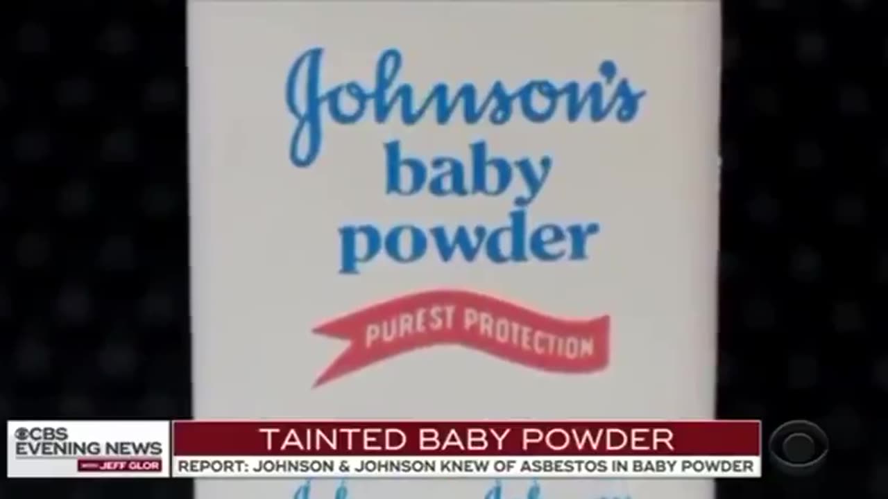 Johnson & Johnson knowingly sold baby powder containing cancer causing asbestos