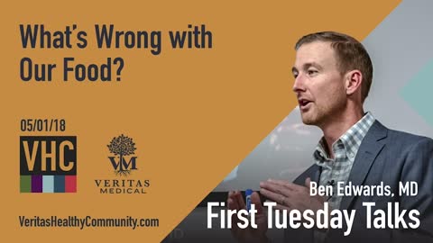 Dr. Edwards First Tuesday Talk: What's Wrong With Our Food? 05-01-2018