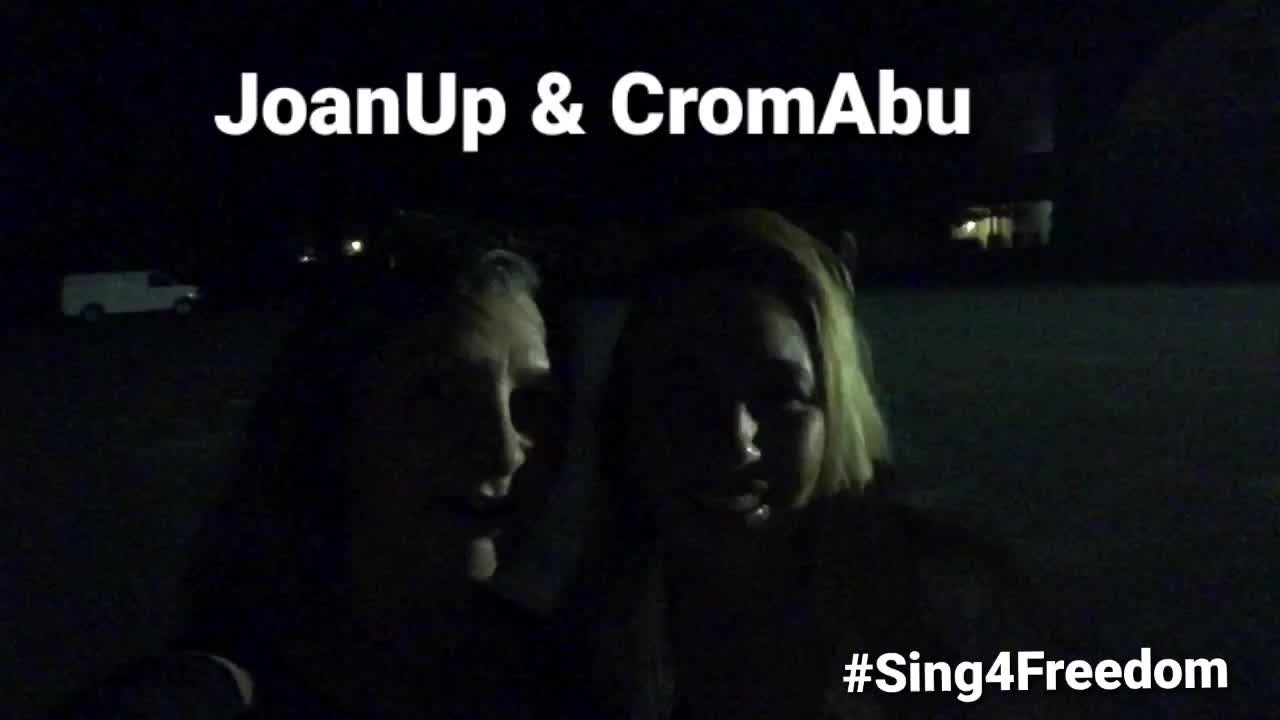 #Sing4Freedom JoanUp & CromAbu