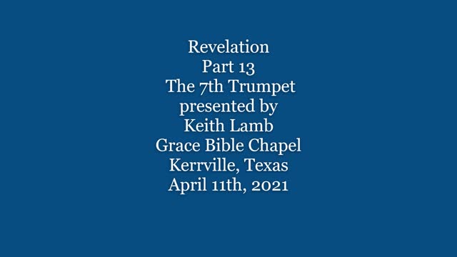 Revelation #13 The 7th Trumpet 04-11-2021