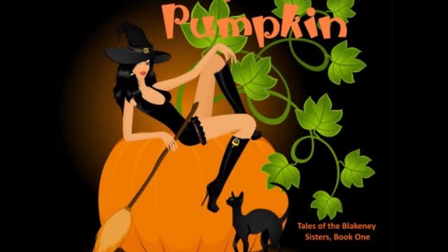 Rub My Pumpkin, Tales of the Blakeney Sisters, Book 1