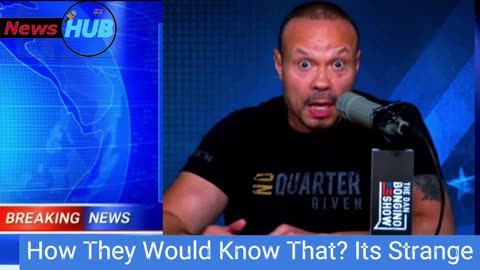 The Dan Bongino Show | How They Would Know That? Its Strange!