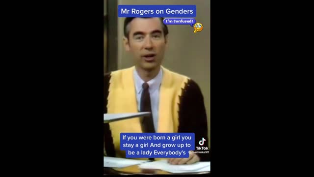 Mr. Rogers with a reminder: Boys are boys, Girls are girls, transphobic or just not full of BS?