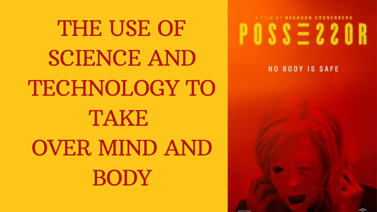 MOVIE POSSESSOR SHOW YOU HOW THE HAVE THE TECHNOLOGY TO TAKE OVER YOUR MIND AND BODY BODY