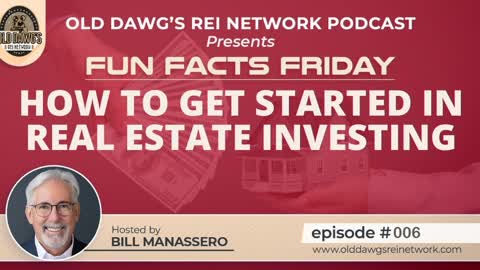 ep 006: How to Get Started in Real Estate Investing with Bill Manassero