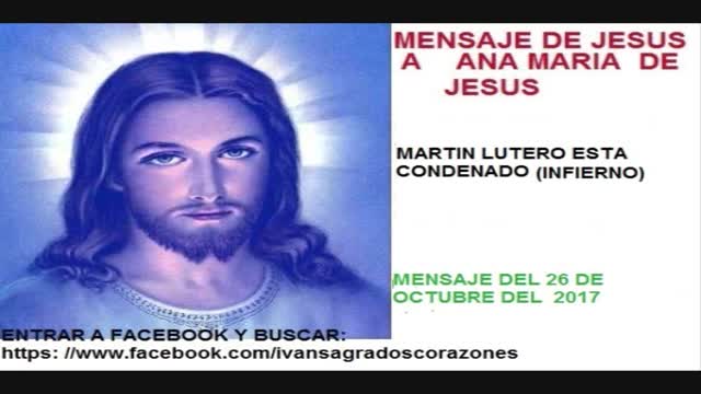 menssaje de jesus a ana maria de jesus - martin lutero infierno