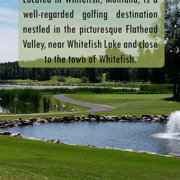 Whitefish Lake Golf Club: A Golfer's Dream in Montana