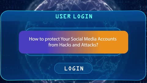 How to protect Your Social Media Accounts from Hacks and Attacks