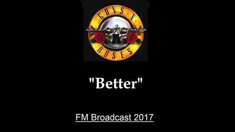 Guns N' Roses - Better (Live in New York City 2017) FM Broadcast