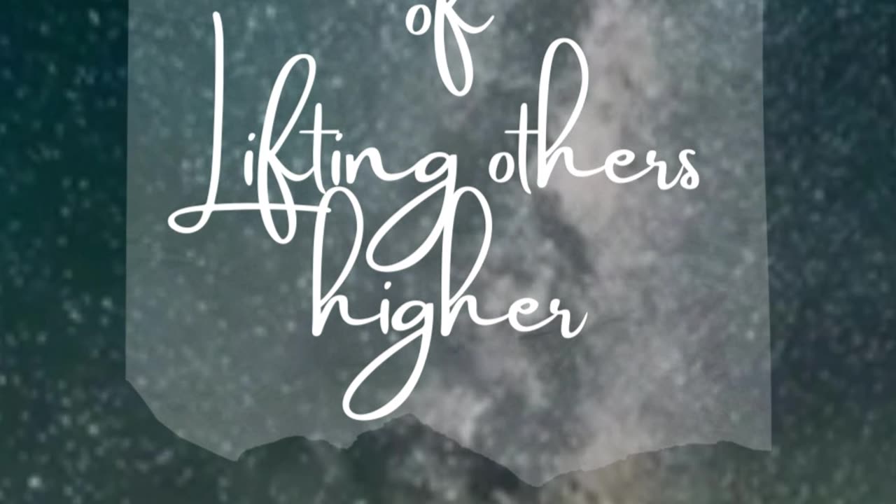 In the Act of Lifting Others Higher