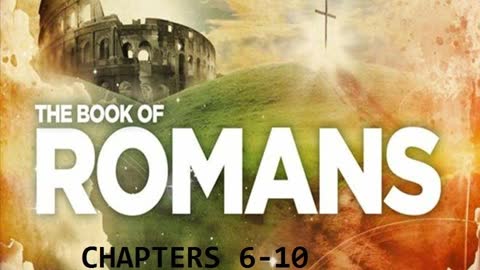 Book of Romans 6-10