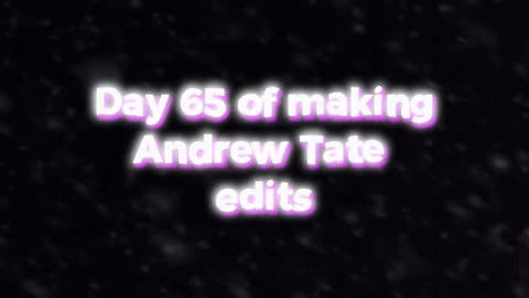 Day 65 of 75 hard challenge of making Andrew tate edits until he recognize ME. #tate #andrewtate