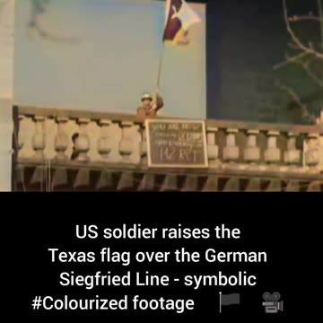 US soldier raises Texas flagover German Siegfried Line symbolic #Colourized footage🇺🇸 🏴 🇩🇪 🎥
