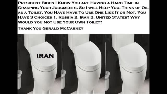 President Biden Think of Oil as a Toilet You Have Have To Use One