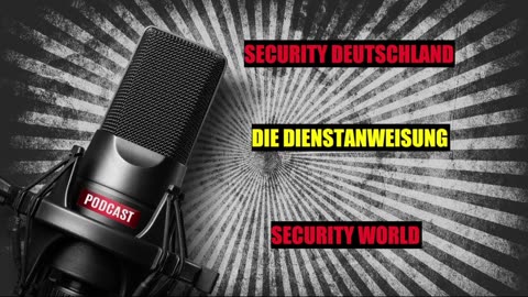 PODCAST DIE DIENSTANWEISUNG SECURITY DEUTSCHLAND SECURITY WORLD