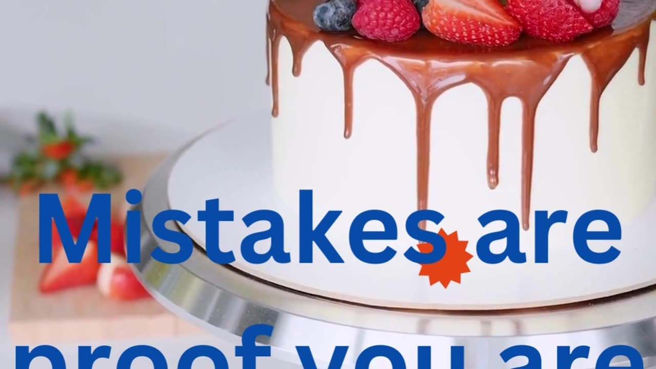 Mistakes are proof you are trying