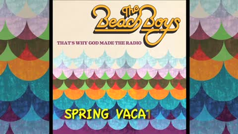 The Beach Boys - Spring Vacation (Lyric Video)