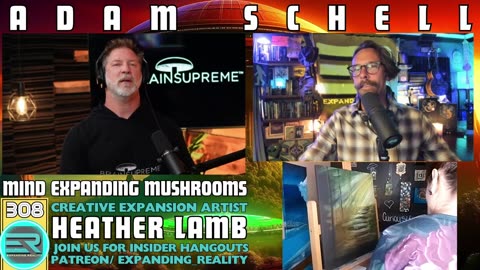 308 | Adam Schell | Brain Supreme - Mind Expanding Mushrooms | C.E. Artist Heather Lamb