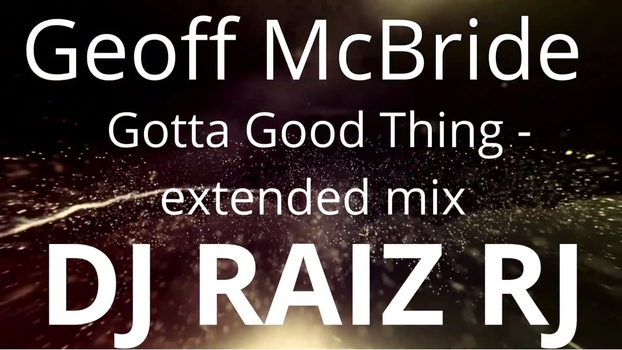 Geoff McBride - Gotta Good Thing - extended mix