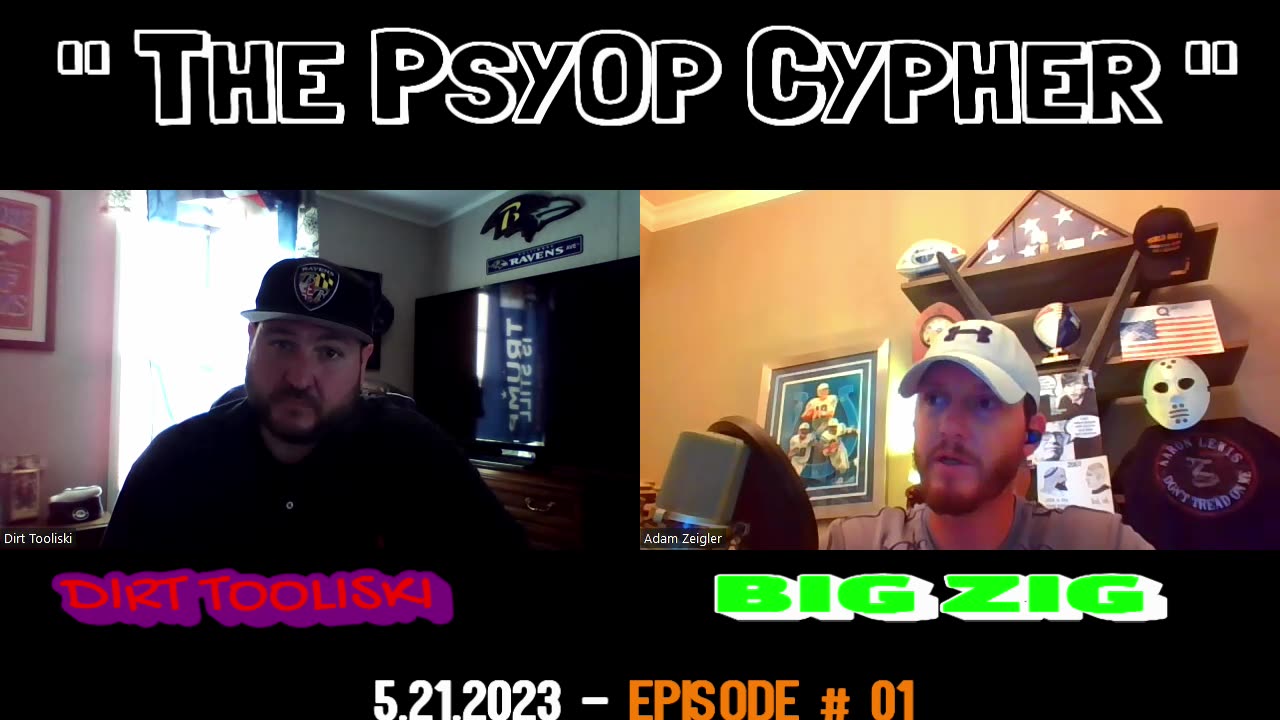 "The PsyOp Cypher" [EPISODE# 01] - 5.21.2023 - BIG ZIG ZELENKO & DIRT TOOLISKI [Patriot Talk]