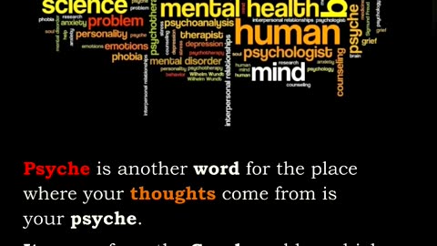 The Greek word psyche and the Latin word Soul are one in the same.