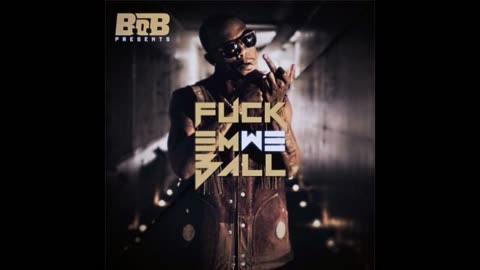 B.o.B - Fuck Em We Ball Mixtape