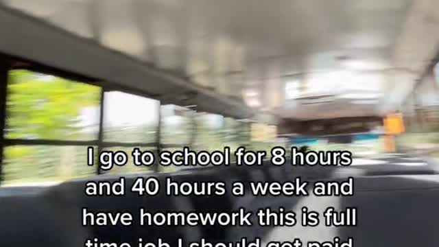 I go to school for 8 hours and 40 hours a week and