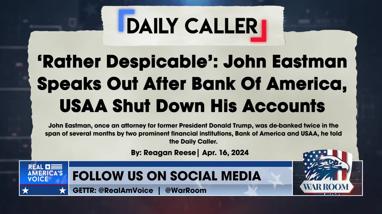 'It's Dangerous': Daily Caller Reporter Rips 'De-banking' Of John Eastman, Christian Groups