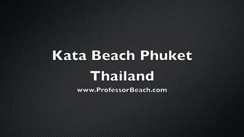 Kata Beach Thailand - Professor Beach Gets a Shout Out From Kata Beach Thailand