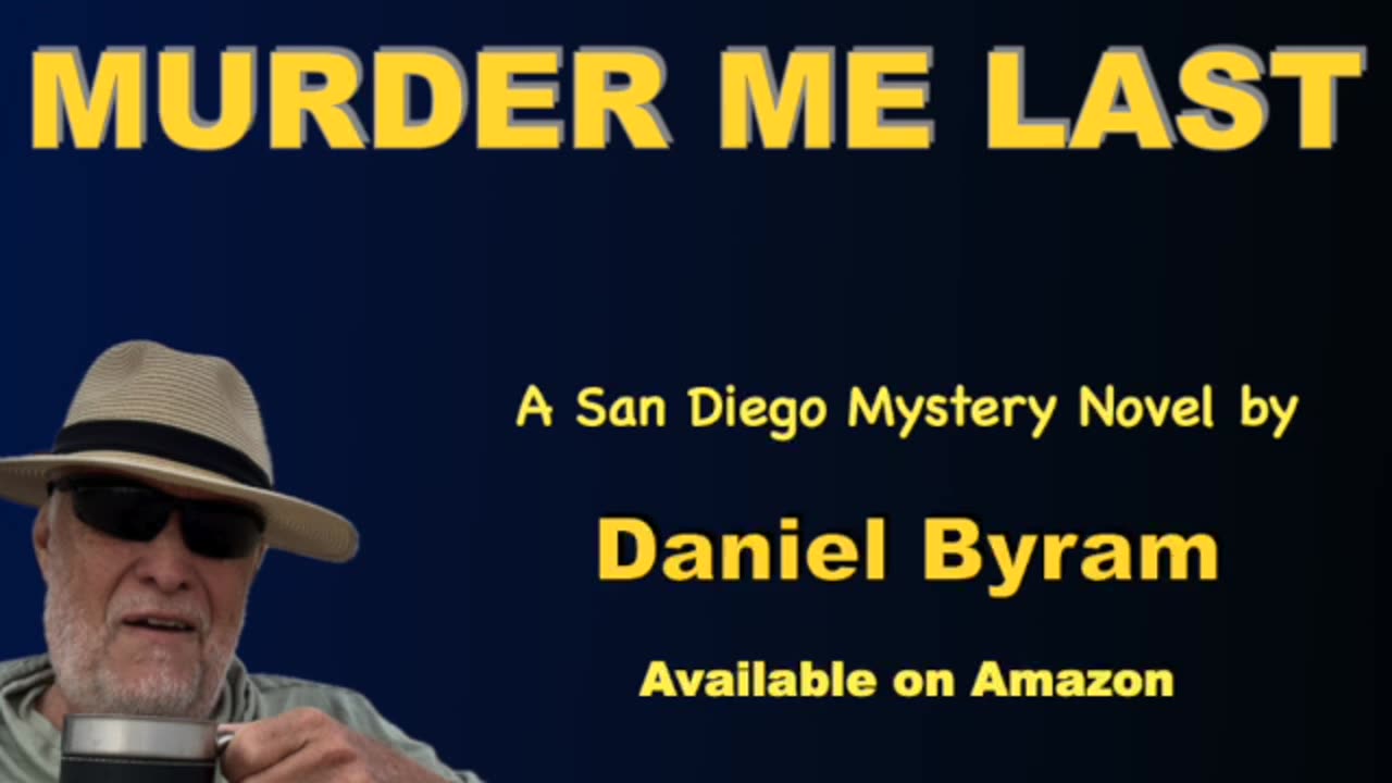 A New Mystery Novel from Dan Byram - MURDER ME LAST