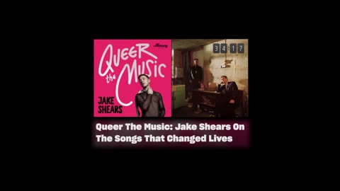 Jake Shears and Neil Tennant on Queer The Music podcast