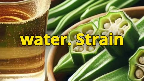 Easy Steps to Make Okra Water