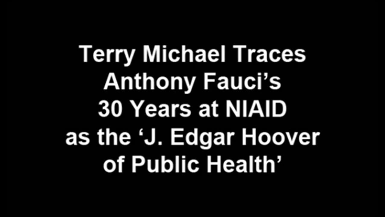 Terry Michael Traces Anthony Fauci’s 30 Years at NIAID as the ‘J. Edgar Hoover of Public Health’