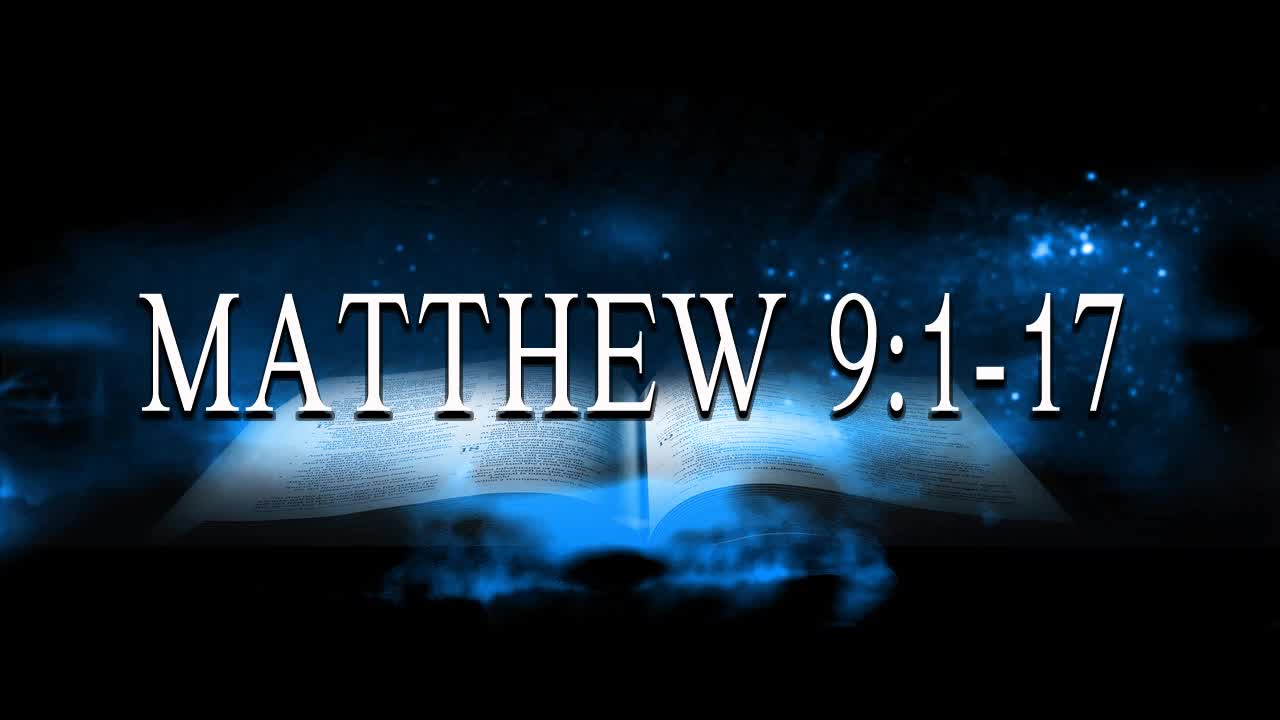 Matthew 9:1-17