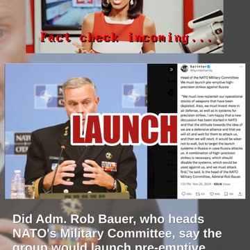 Fact Check: NATO Admiral Did NOT Say Would Launch Pre-Emptive Strikes On Russia In Event Of War
